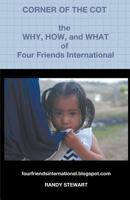 Corner of the Cot : The Why, How, and What of Four Friends International 1787231534 Book Cover