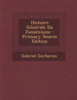 Histoire G�n�rale Du Jans�nisme 1021262935 Book Cover
