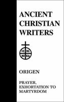 Origen, Prayer, Exhortation to Martyrdom (Ancient Christian Writers) 1258148587 Book Cover