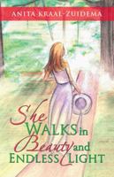 She Walks in Beauty and Endless Light 1512780634 Book Cover