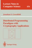 Distributed Programming Paradigms With Cryptography Applications (Lecture Notes in Computer Science) 354058496X Book Cover