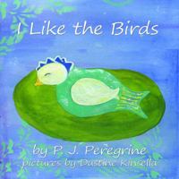 I Like the Birds 0983309744 Book Cover