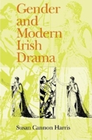 Gender and Modern Irish Drama: 0253341175 Book Cover