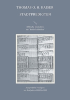 Stadtpredigten. Biblische Einsichten aus `Badisch-Sibirien´: Ausgewählte Predigten aus den Jahren 1993 bis 1995 (German Edition) 3758302528 Book Cover