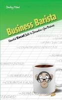 Business Barista: Essential Excel Skills to Streamline Your Business 0993592945 Book Cover