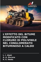 L'Effetto del Bitume Modificato Con Cloruro Di Polivinile Nel Conglomerato Bituminoso a Caldo (Italian Edition) 6208502128 Book Cover