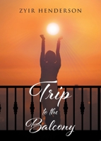 Trip to the Balcony 1638740089 Book Cover