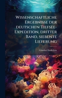Wissenschaftliche Ergebnisse der deutschen Tiefsee-Expedition, dritter Band, siebente Lieferung (German Edition) 1024754588 Book Cover