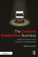 The Content Production Business: Legal, Economic and Creative Basics for Producers 1032460164 Book Cover
