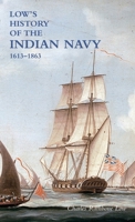 LOW`S HISTORY of the INDIAN NAVY: Volume One 1474536549 Book Cover