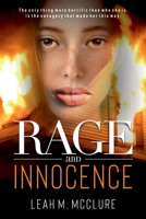 Rage and Innocence: The only thing more horrific than who she is, is the savagery that made her this way. 1704047889 Book Cover