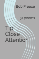 Tip Close Attention: 51 poems B0DQY53R7S Book Cover
