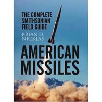 American Missiles: The Complete Smithsonian Field Guide 1848325177 Book Cover