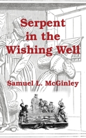 Serpent in the Wishing Well 1839757434 Book Cover