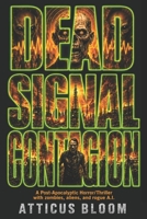 DEAD SIGNAL - CONTAGION: A Post-Apocalyptic Horror/Thriller with zombies, aliens, and rogue A.I. B0G39JV6MB Book Cover