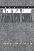 In Defense of a Political Court.