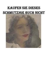 Kaufen Sie Dieses Schmutzige Buch Nicht 1721632549 Book Cover