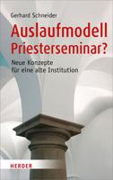 Auslaufmodell Priesterseminar?: Neue Konzepte Fur Eine Alte Institution 345137577X Book Cover