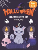 Halloween Coloring Book For Toddlers Ages 2-4: Happy Halloween Coloring Book for Toddlers and Preschool | A Fun Children Coloring book for Halloween | ... gift for Boys and Girls Ages 2-4 / 4-6 B08JV9JWPQ Book Cover