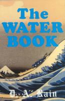 The Water Book: A Compendium of Facts and Fables for the Modern Reader 0828319561 Book Cover