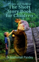 The Short Story Book for Children - Morals and Humour B0F258FT8T Book Cover