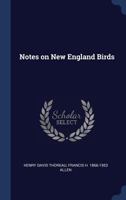 Notes on New England birds 1376786451 Book Cover