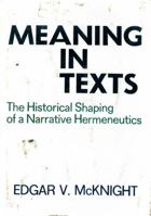 Meaning in texts: The historical shaping of a narrative hermeneutics 0800605187 Book Cover