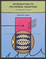 Introduction to Polynomial Equations: For Secondary Teachers B0BGKZBFH1 Book Cover