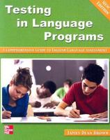 Testing In Language Programs: A Comprehensive Guide To English Language Assessment 0991585402 Book Cover