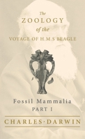 The Zoology of the Voyage of HMS Beagle Under the Command of Captain Fitzroy During the Years 1832-36 (1838-43) Part 2 Mammalia (Works of Charles Darwin 4) 1528712099 Book Cover