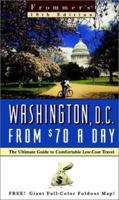 Frommers Washington, D.C. from $70 a Day (Frommer's Washington Dc from $.... a Day, 10th ed) 0028630521 Book Cover