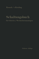 Schaltungsbuch Fur Gleich- Und Wechselstromanlagen: Generatoren, Motoren Und Transformatoren, Lichtanlagen, Kraftwerke Und Umformerstationen 3642490816 Book Cover