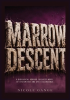 Marrow Descent: A Biological Horror Collapse Novel of System Rot and Apex Ascendance (The Spine Hunter) B0H1Q48X39 Book Cover