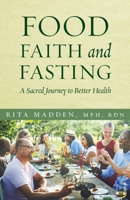 Food, Faith, and Fasting: A Sacred Journey to Better Health 193627048X Book Cover