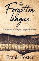 The Forgotten League: A History of Negro League Baseball 1621073807 Book Cover