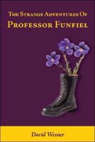 The Strange Adventures of Professor Funfiel 142514358X Book Cover