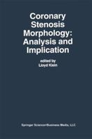 Coronary Stenosis Morphology: Analysis and Implication (Developments in Cardiovascular Medicine) 1461378869 Book Cover