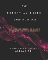 The Essential Guide to Medical Science: An Introduction for Young Students Pursuing Medicine B0BRLRSYS5 Book Cover