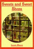 Sweets and Sweet Shops (Shire Album) 0747804249 Book Cover