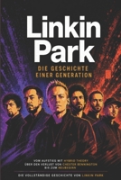 Linkin Park – Die Geschichte einer Generation: Aufstieg, Verlust und Neuanfang einer Band, die eine Generation prägte (German Edition) B0H4V47LBK Book Cover