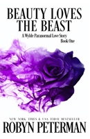 Beauty Loves the Beast: A Wylde Paranormal Love Story 1088761127 Book Cover