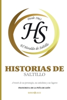 Historias de Saltillo: A través de sus personajes, sus anécdotas y sus lugares (Spanish Edition) B0BR11RS3F Book Cover