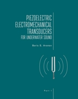 Piezoelectric Electromechanical Transducers for Underwater Sound, Part I 1644698218 Book Cover