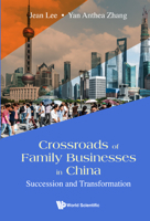 Crossroads of Family Business in China: Succession and Transformation 9811229406 Book Cover
