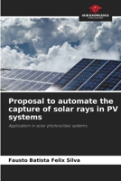 Proposal to automate the capture of solar rays in PV systems 6208036259 Book Cover