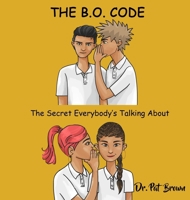 The B.O. Code: The Secret Everybody's Talkin' About 1960625349 Book Cover