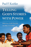 Telling God S Stories with Power: Biblical Storytelling in Oral Cultures 0878084657 Book Cover