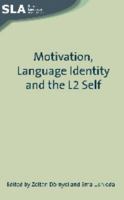 Motivation, Language Identity and the L2 Self (Second Language Acquisition) 1847691277 Book Cover