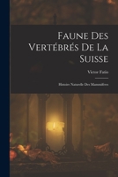 Faune Des Vertébrés De La Suisse: Histoire Naturelle Des Mammifères 1018063781 Book Cover