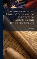 Constitution of the United States and of the State of California and Other Documents 1146280580 Book Cover